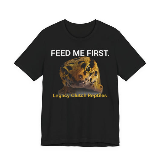 Feed Me First. Leopard Gecko Shirt - Legacy Clutch Reptiles