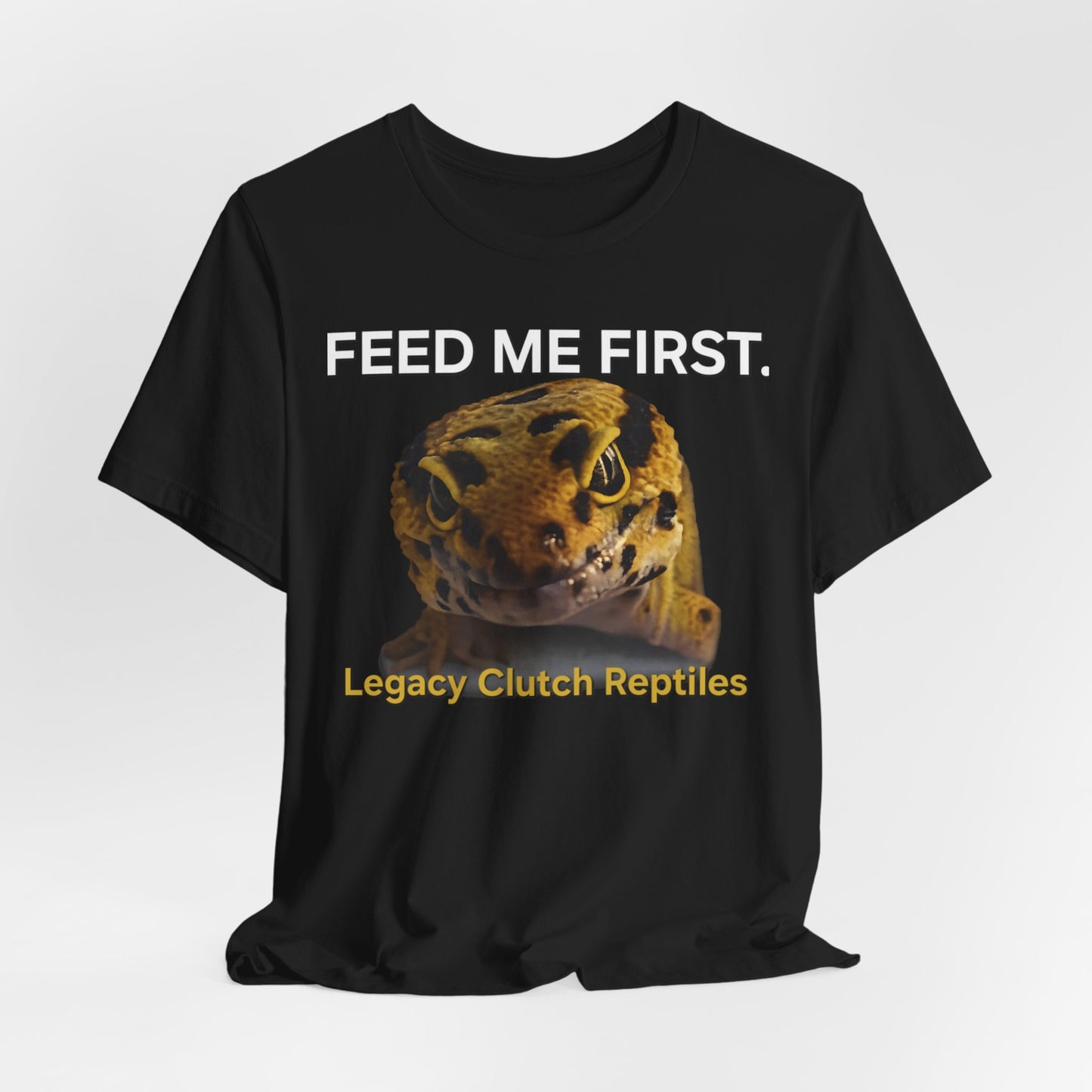 Feed Me First. Leopard Gecko Shirt - Legacy Clutch Reptiles